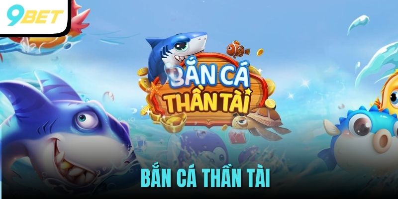 Bắn cá thần tài