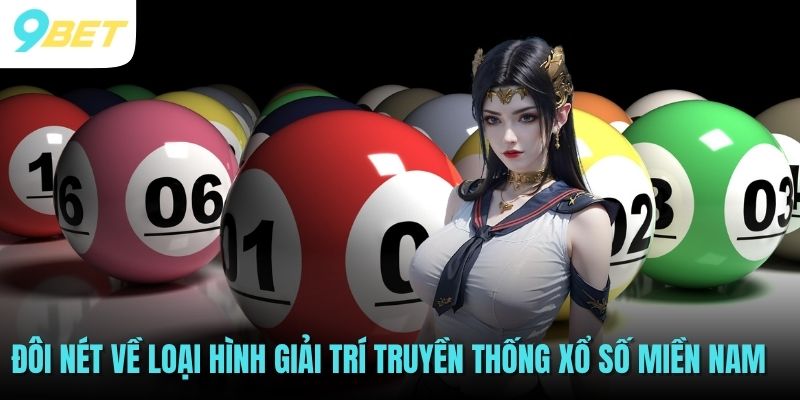 Đôi nét về loại hình giải trí truyền thống Xổ số Miền Nam