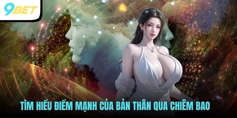 Tìm hiểu điểm mạnh của bản thân qua chiêm bao